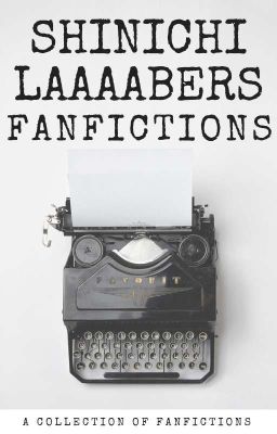 ShinichiLaaaabers Fanfictions