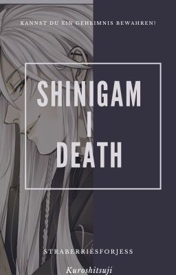 Shinigami Death - Undertaker x Reader [[✔]]