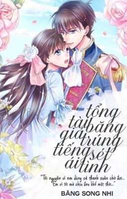 [Shinran] TỔNG TÀI BĂNG GIÁ TRÚNG TIẾNG SÉT ÁI TÌNH