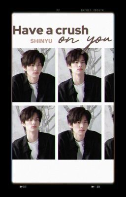 shinyu | have a crush on you