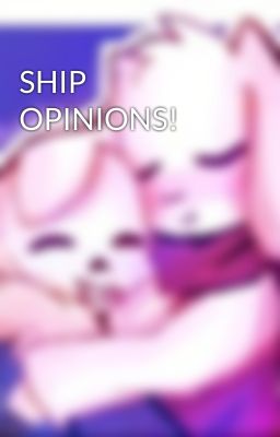 SHIP OPINIONS!