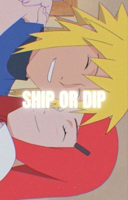 SHIP OR DIP ⁿᵃʳᵘᵗᵒ