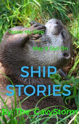 Ship Stories(CLOSED AND COMPLETE)