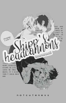 Shipp's headcannons ┃ Durarara¡!