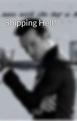 Shipping Hell!