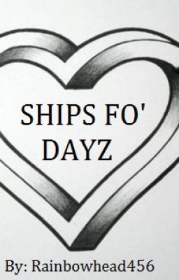 SHIPS FO' DAYZ!