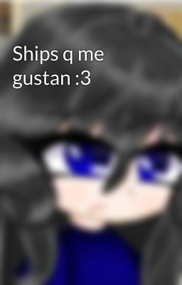 Ships q me gustan :3