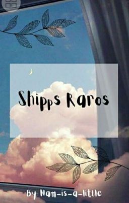 Ships raros [CANCELADISIMO]