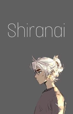 Shiranai (a Naruto Fan Fiction.)