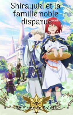 Shirayuki et la famille noble disparue...