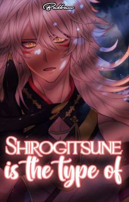 Shirogitsune is the type of 