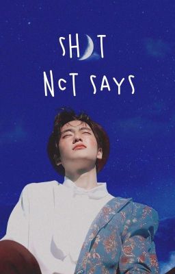 ❝shit NCT says❞