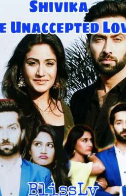 Shivika The Unaccepted Love (STUL)