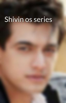 Shivin os series