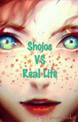 Shojos VS Real Life