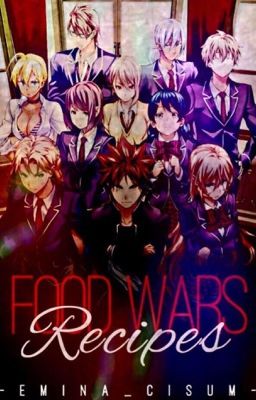 Shokugeki no soma Recipes (Food wars)