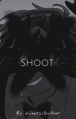 Shoot | Bill Cipher X Reader | Wattys2017