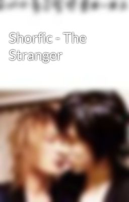 Shorfic - The Stranger