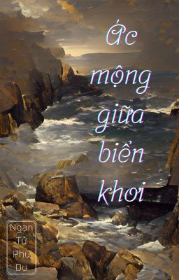 [Short] - ÁC MỘNG GIỮA BIỂN KHƠI