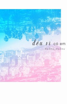 [Short Fic] Đều vì có em - BMark