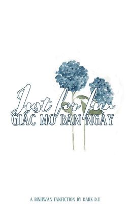 [SHORT FIC] JUST FOR FUN & GIẤC MƠ BAN NGÀY