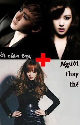 [Short Fic] Lời chia tay và người thay thế [JeTi]