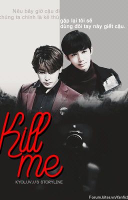 [short fic |M] Kill Me |2 Won (Monsta x )(chuyển ver /Edit)