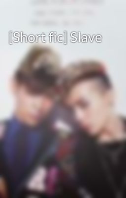 [Short fic] Slave