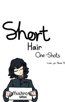 Short Hair Muichiro One-Shots