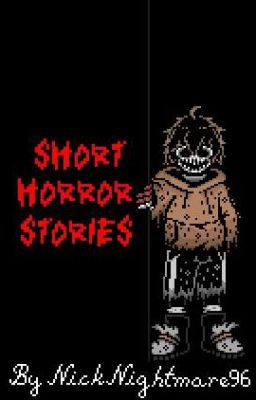 SHORT HORROR STORIES [Pausada]