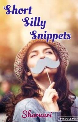 Short Silly Snippets [COMPLETED]