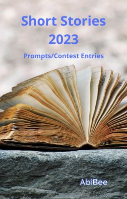 Short Stories 2023 (Prompts/Contest Entries)