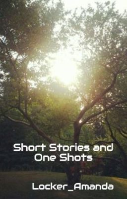 Short Stories and One Shots