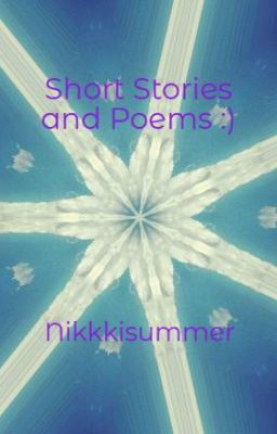 Short Stories and Poems :)