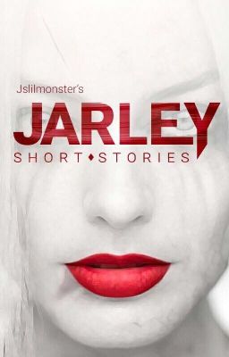 short stories//jarley