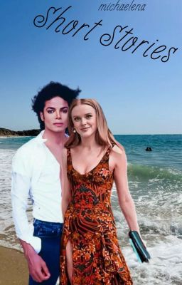 Short Stories || Michael Jackson x Elena Rowan (OC) || michaelena