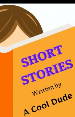 Short Stories Written By A Cool Dude