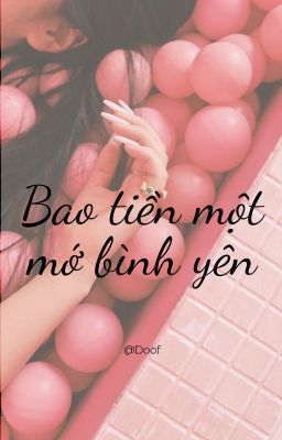 [Short story] Bao tiền một mới bình yên