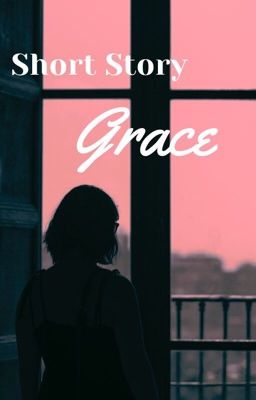 Short Story - Grace