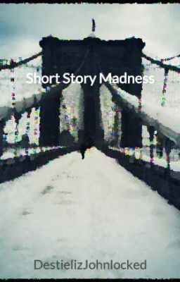 Short Story Madness