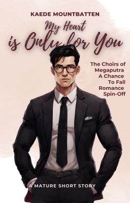 [Short Story] My Heart is Only for You - The Choirs of Megaputra Spin-Off