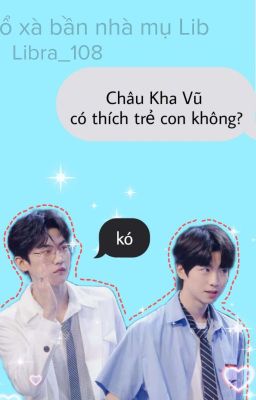 Short Textfic YZL: Châu Kha Vũ có thích trẻ con không?