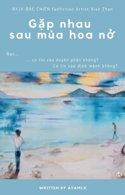 [Shortfic][BYJX] Gặp nhau sau mùa hoa nở [Bác Chiến]