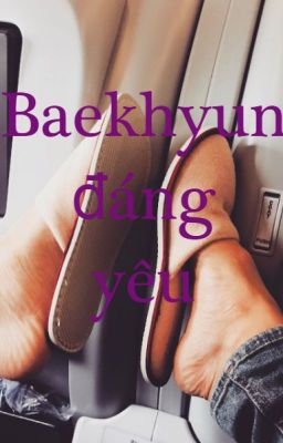 [Shortfic][CHANBAEK][H] Baekhyun đáng yêu.