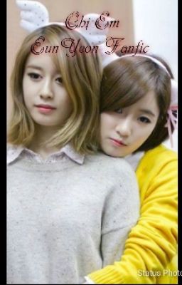 [Shortfic] CHỊ EM || EunYeon