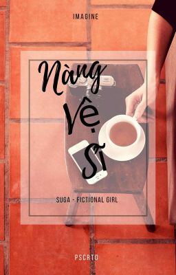 [SHORTFIC][Fictional Girl] [SUGA-BANGTAN BOYS] Nàng Vệ Sĩ. (Đã Hoàn)