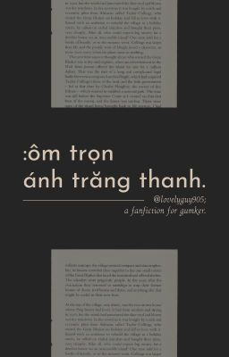 [shortfic] gumker | ôm trọn ánh trăng thanh.