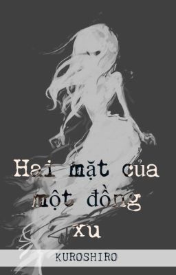 [ShortFic] Hai mặt của một đồng xu