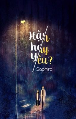 [Shortfic] Hận hay Yêu?