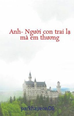 ( Shortfic) ( HE)  Anh- Người con trai lạ mà em thương